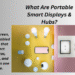 Smart Displays and Hubs